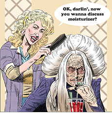 Cartoon spoof of the Luc Besson film Dracula showing the ancient, wrinkled Count with his elaborate hairdo sipping a Bloody Mary as the hairdresser Truvy Jones (Dolly Parton) from Steel Magnolias brushes his hair and says, 'OK, darlin', now you wanna discuss moisturizer?’