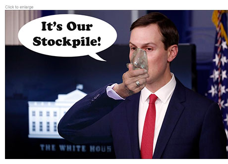 Jared Kushner at a coronavirus briefing holding a Frank Booth-style face mask saying "It's Our Stockpile!"