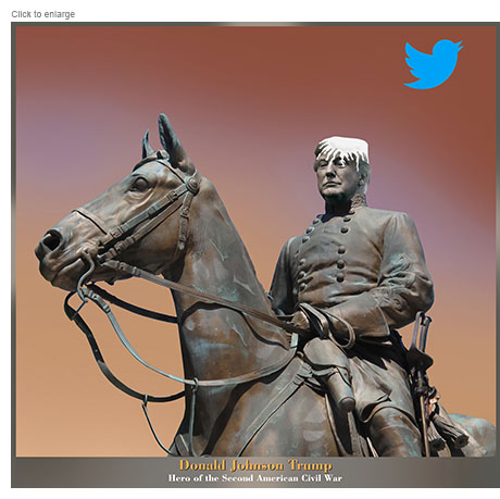 Donald Trump as a Confederate statue on horseback with the Twitter bird logo pooping on his head and the title Donald Johnson Trump: Hero of the Second American Civil War below.