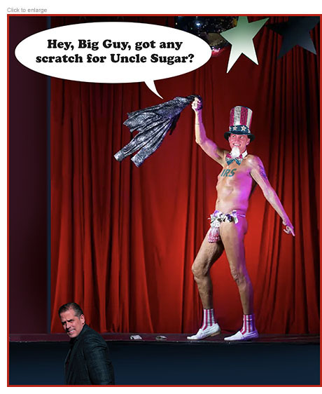 Satirical photo-illustration of Uncle Sam as a mostly-naked male stripper with the letters IRS tattooed on his chest twirls his jacket over his head as he smilingly asks, 'Hey, Big Guy, got any scratch for Uncle Sugar?' to Hunter  Biden who's exiting to the left from the front row.