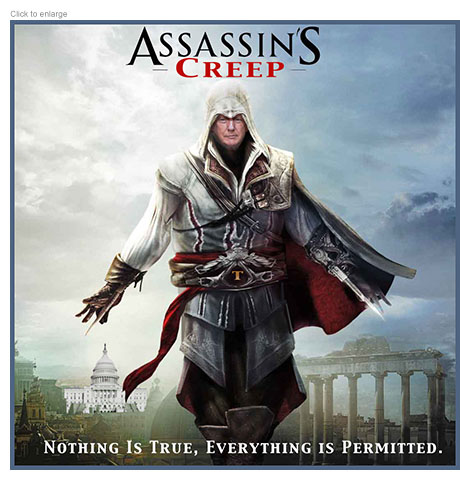 Satirical photo-illustration spoofing the video game Assassin's Creed renamed Assassin's Creep with Donald Trump as the lead character looming over a classical cityscape that includes Washington DC's capitol dome with the tagline 'Nothing is true, everything is permitted' below him. 