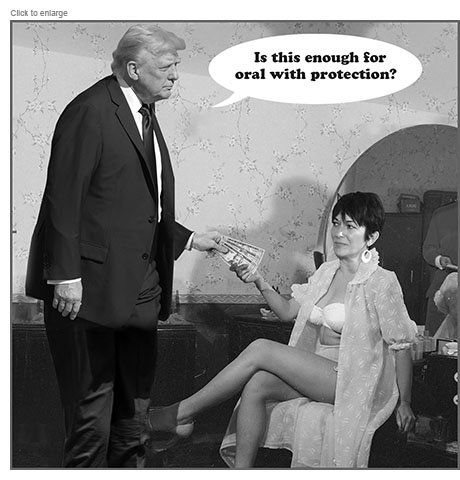 Satirical photo-illustration about Trump's Jeffrey Epstein Files scandal showing him in a prostitute's boudoir handing $50 to Ghislaine Maxwell dressed in lingerie seated with a mirror behind her as he requests her supporting him in Congressional testimony by asking, 'Is this enough for oral with protection?’