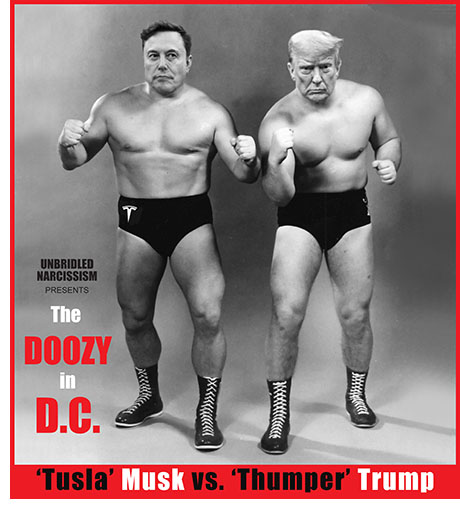 Satirical photo-illustration sending up the feud between Elon Musk and Donald Trump as a vintage wrestling match with their heads on the bodies of combatants from the 1950s on a poster that reads: 'Unbridled Narcissism Presents The Doozy in D.C.: 'Tusla' Musk vs. 'Thumper' Trump.’