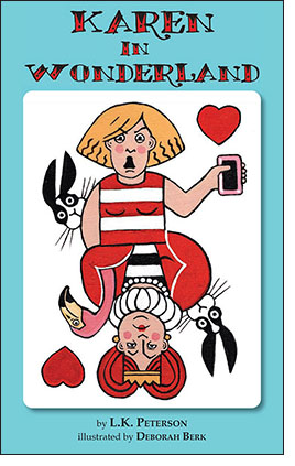 Cover of the book Karen in Wonderland by L.K. Peterson illustrated by Deborah Berk, depicting a Heart playing card with Karen and the Red Queen on it.